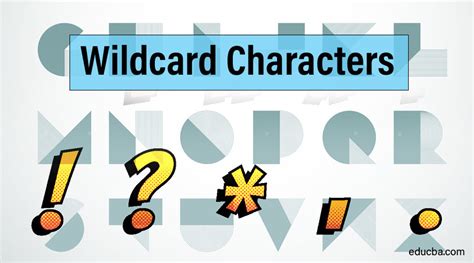 who's in the wild card|information about wildcard characters.